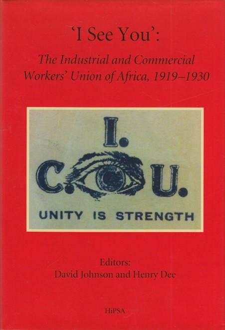 book cover for I See You’: The Industrial and Commercial Workers’ Union of Africa