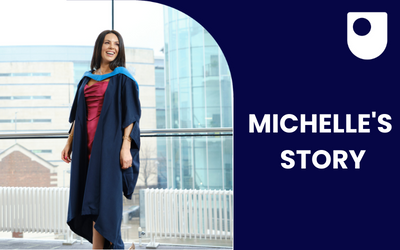 A picture of Michelle in OU degree ceremony robes next to a graphic with the OU logo and the title - Michelle's Story