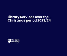 A dark blue background featuring the OU logo underneath the text, 'Library Services over the Christmas period 2023/24'.