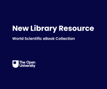 A dark blue background featuring the OU logo underneath the text, 'New Library Resource. World Scientific eBook Collection'.