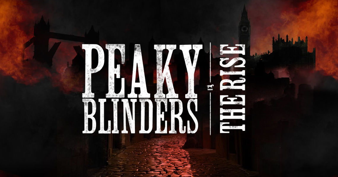 35 immersive theatre tickets - Peaky Blinders: The Rise - Book online now