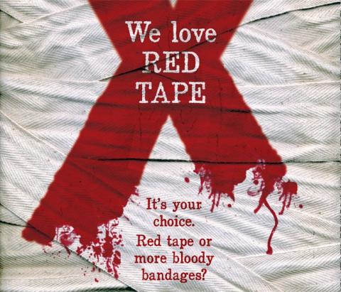 Bandages that say 'We Love RED TAPE. It's your choice. Red tape or more bloody bandages?'