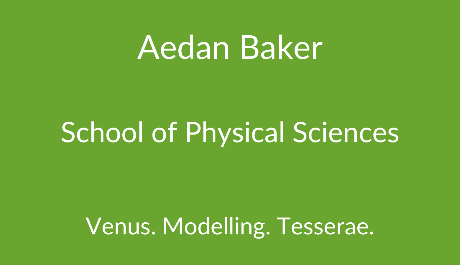 Aedan Baker. School of Physical Sciences. Venus. Modelling. Tesserae 