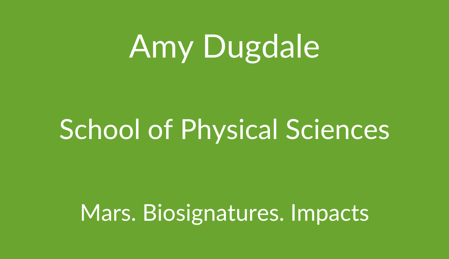 Amy Dugdale. School of Physical Sciences. Mars. Biomarkers. Impacts.
