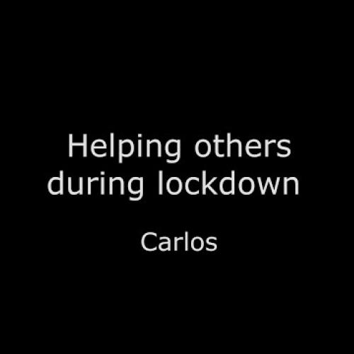 Helping others during lockdown Carlos