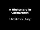 Nightmare in Carmarthen