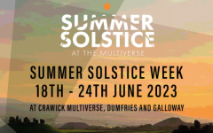 'Summer Solstice Week 18-24 June 2023 at Crawick Multiverse, Dumfries & Galloway'